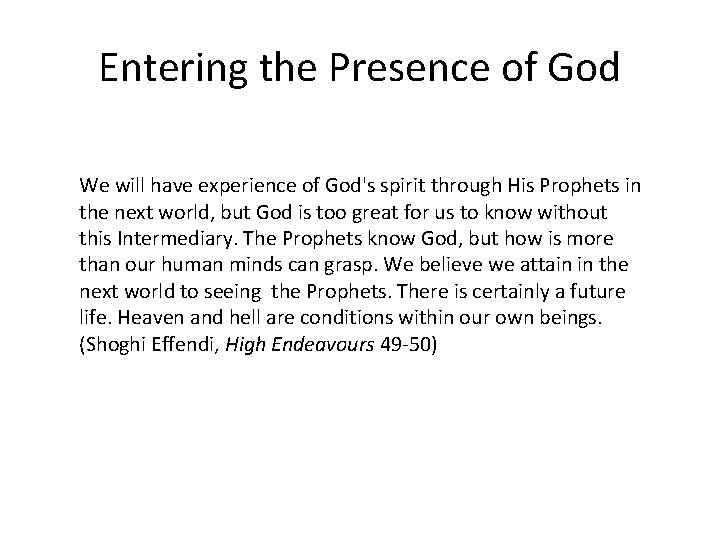 Entering the Presence of God We will have experience of God's spirit through His