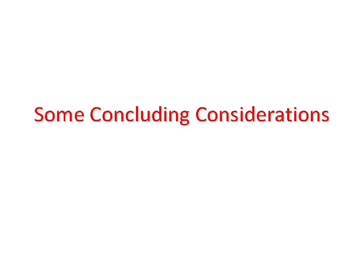 Some Concluding Considerations 