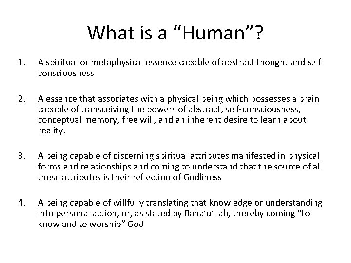 What is a “Human”? 1. A spiritual or metaphysical essence capable of abstract thought