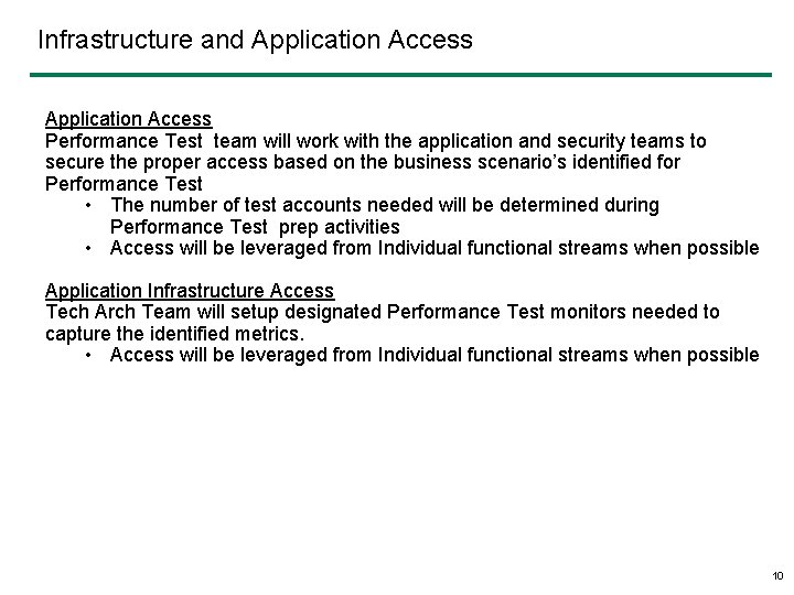 Infrastructure and Application Access Performance Test team will work with the application and security