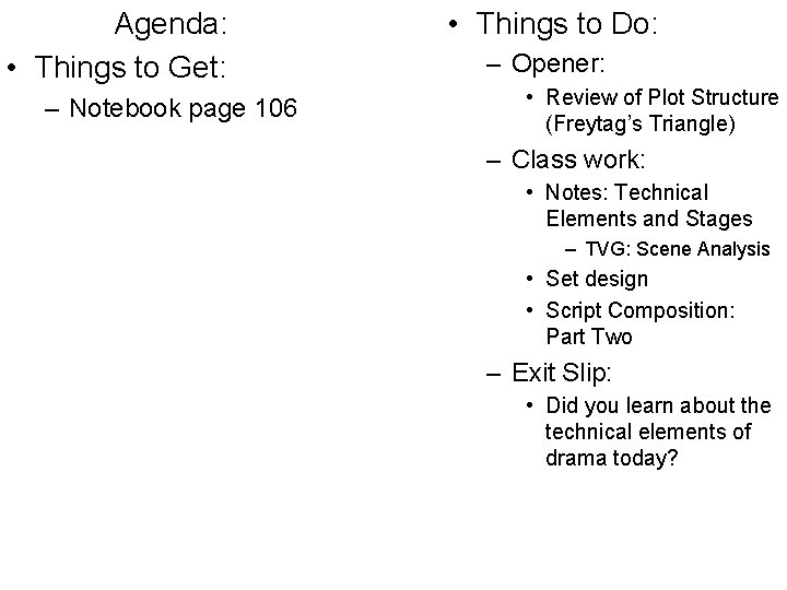 Agenda: • Things to Get: – Notebook page 106 • Things to Do: –