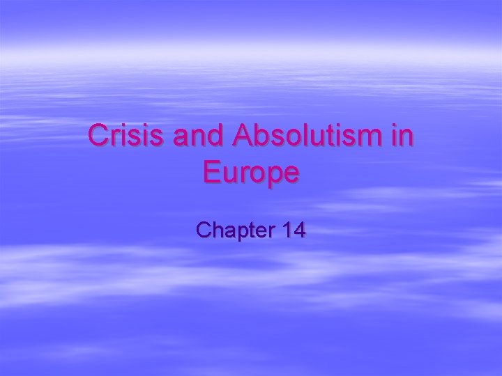 Crisis and Absolutism in Europe Chapter 14 