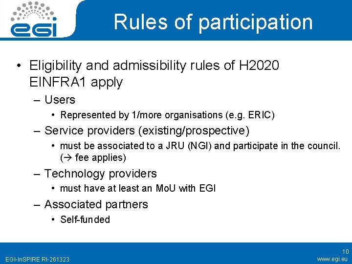 Rules of participation • Eligibility and admissibility rules of H 2020 EINFRA 1 apply