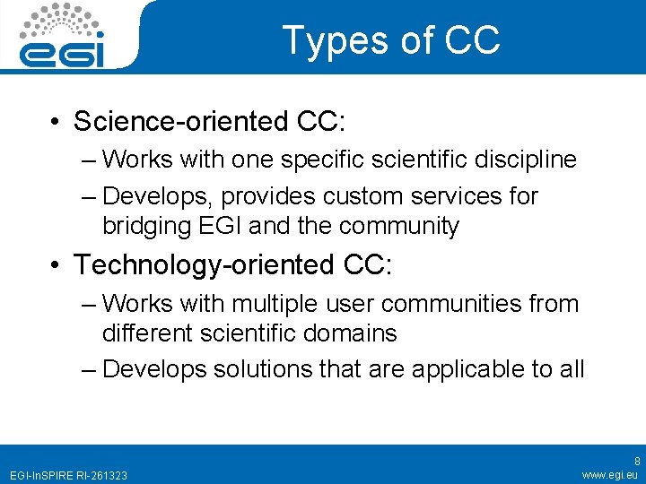 Types of CC • Science-oriented CC: – Works with one specific scientific discipline –