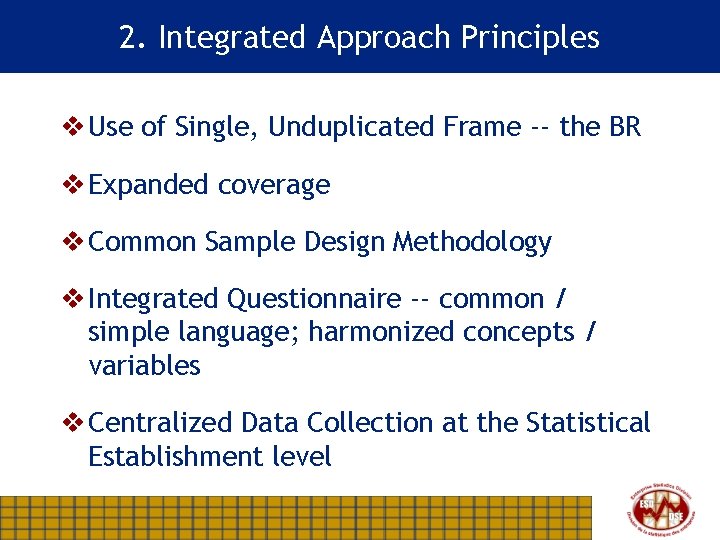 2. Integrated Approach Principles v Use of Single, Unduplicated Frame -- the BR v