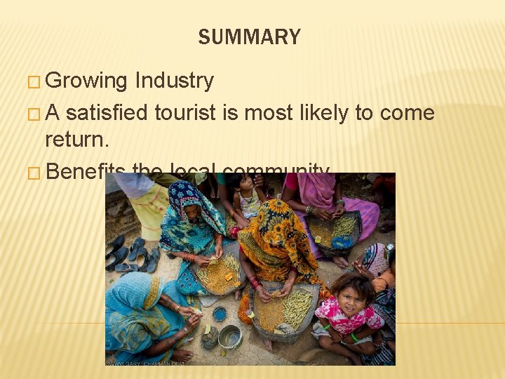 SUMMARY � Growing Industry � A satisfied tourist is most likely to come return.