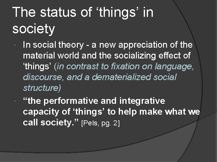 The status of ‘things’ in society In social theory - a new appreciation of