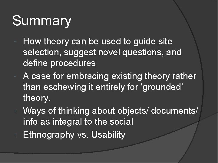 Summary How theory can be used to guide site selection, suggest novel questions, and