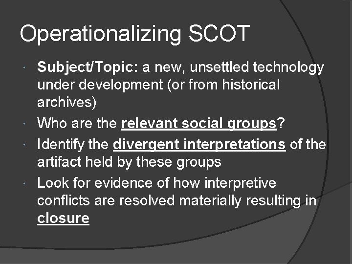 Operationalizing SCOT Subject/Topic: a new, unsettled technology under development (or from historical archives) Who