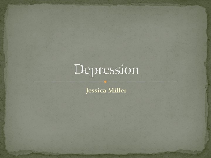 Depression Jessica Miller 