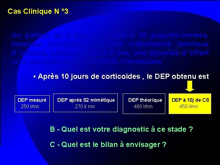 Cas Clinique N ° 3 Un patient de 5 ans, tabagique à 20 paquets-années,