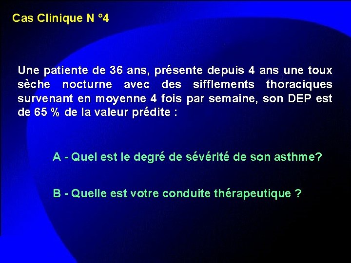 Cas Clinique N ° 4 Une patiente de 36 ans, présente depuis 4 ans