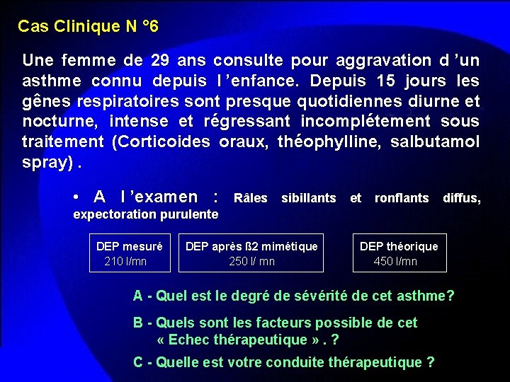 Cas Clinique N ° 6 Une femme de 29 ans consulte pour aggravation d