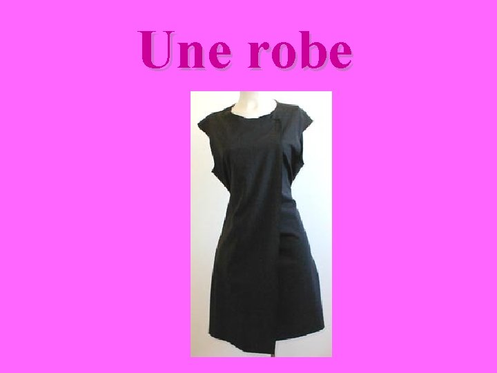 Un Robe Meaning Les vtements Une robe Une robe habille Une