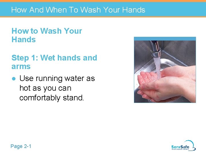 How And When To Wash Your Hands How to Wash Your Hands Step 1: How And When To Wash Your Hands How to Wash Your Hands Step 1: