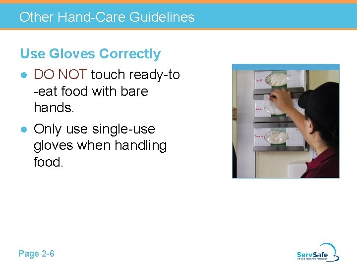 Other Hand-Care Guidelines Use Gloves Correctly l DO NOT touch ready-to -eat food with