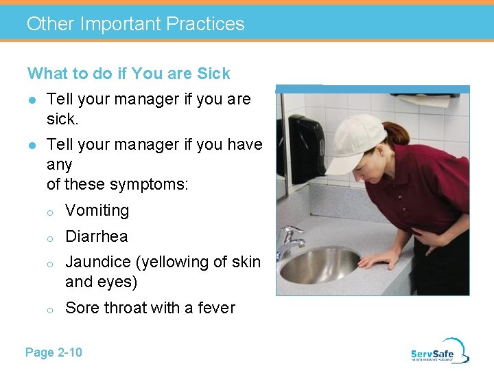 Other Important Practices What to do if You are Sick l Tell your manager