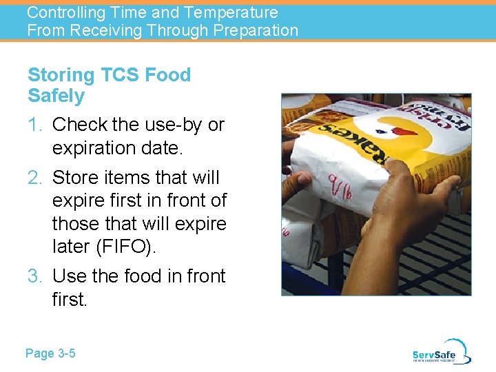 Controlling Time and Temperature From Receiving Through Preparation Storing TCS Food Safely 1. Check