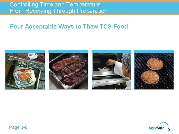 Controlling Time and Temperature From Receiving Through Preparation Four Acceptable Ways to Thaw TCS