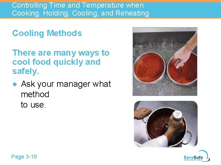 Controlling Time and Temperature when Cooking, Holding, Cooling, and Reheating Cooling Methods There are