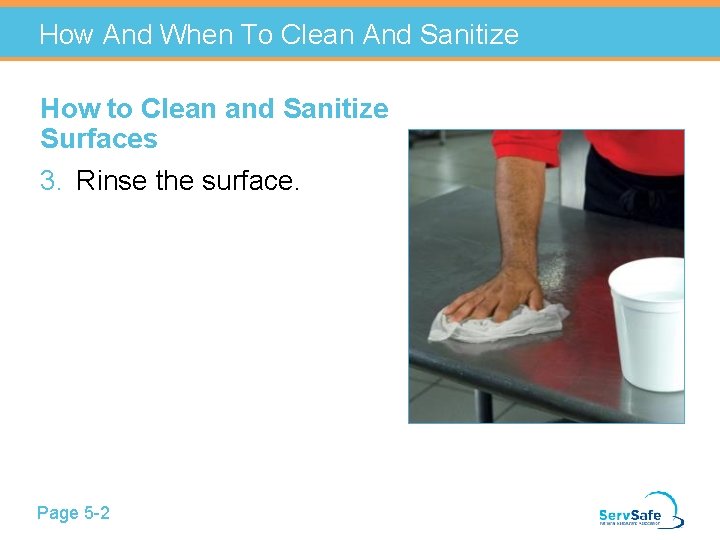 How And When To Clean And Sanitize How to Clean and Sanitize Surfaces 3. How And When To Clean And Sanitize How to Clean and Sanitize Surfaces 3.