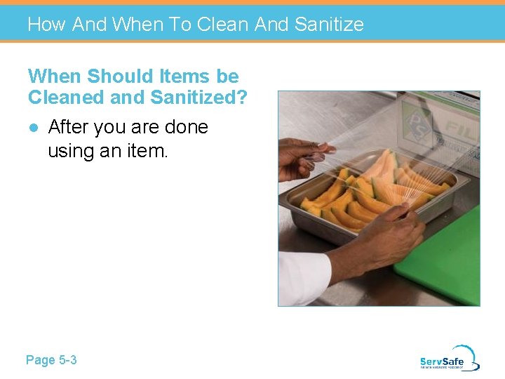 How And When To Clean And Sanitize When Should Items be Cleaned and Sanitized?