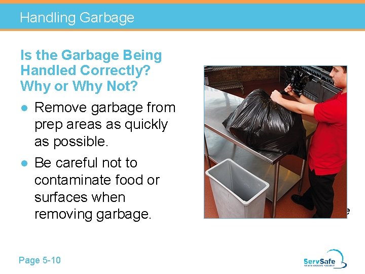 Handling Garbage Is the Garbage Being Handled Correctly? Why or Why Not? l Remove