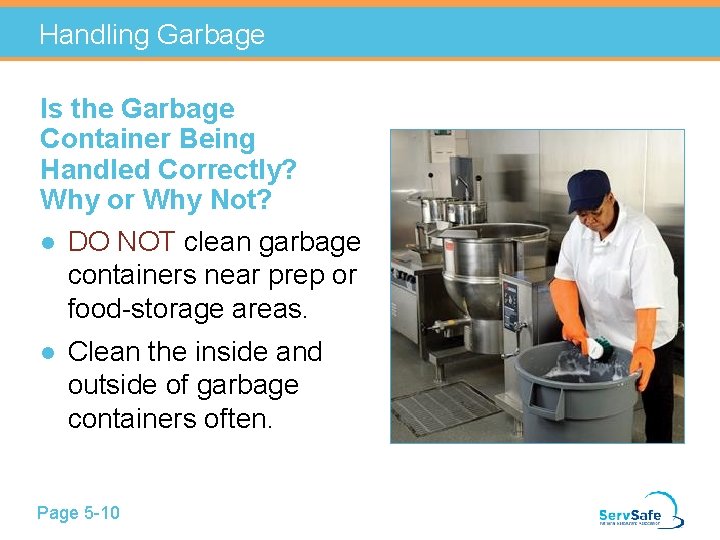 Handling Garbage Is the Garbage Container Being Handled Correctly? Why or Why Not? l