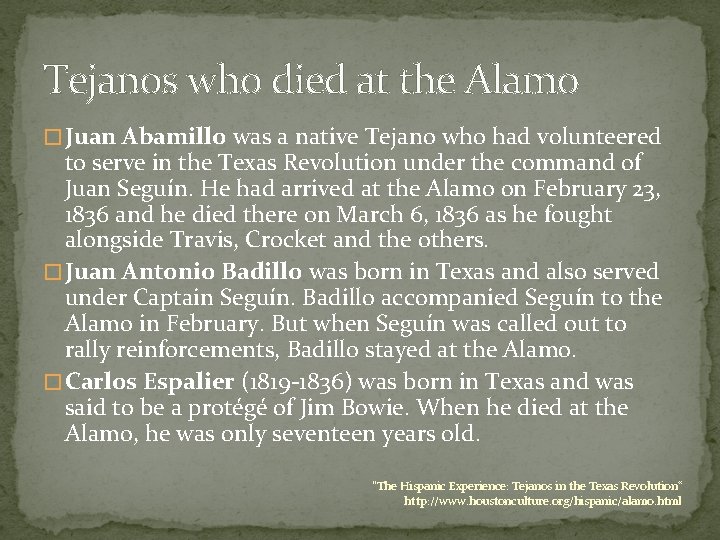 Tejanos who died at the Alamo � Juan Abamillo was a native Tejano who