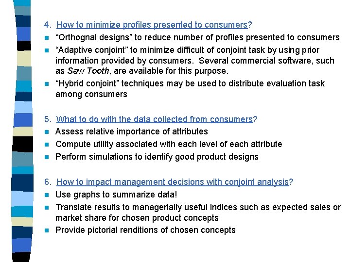 4. How to minimize profiles presented to consumers? n “Orthognal designs” to reduce number