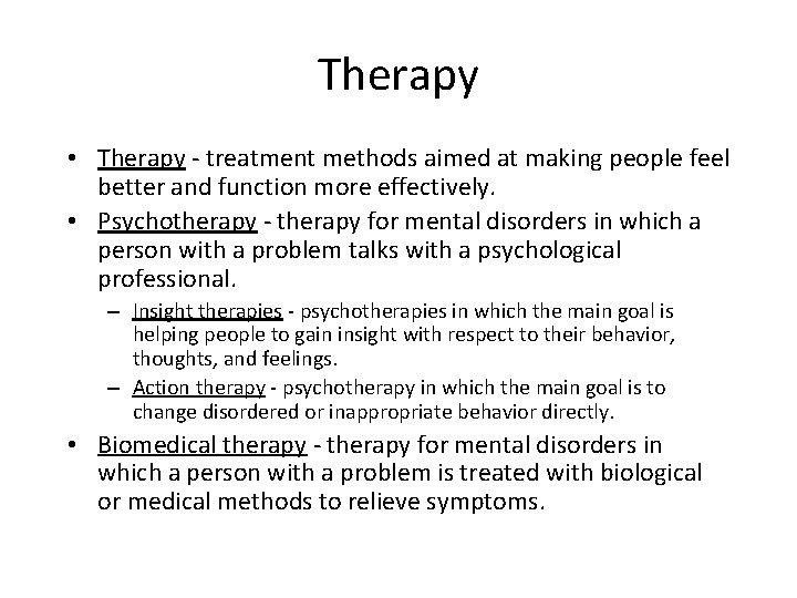 Therapy • Therapy - treatment methods aimed at making people feel better and function