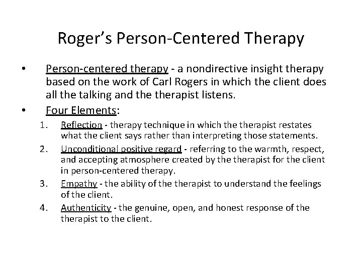 Roger’s Person-Centered Therapy • • Person-centered therapy - a nondirective insight therapy based on