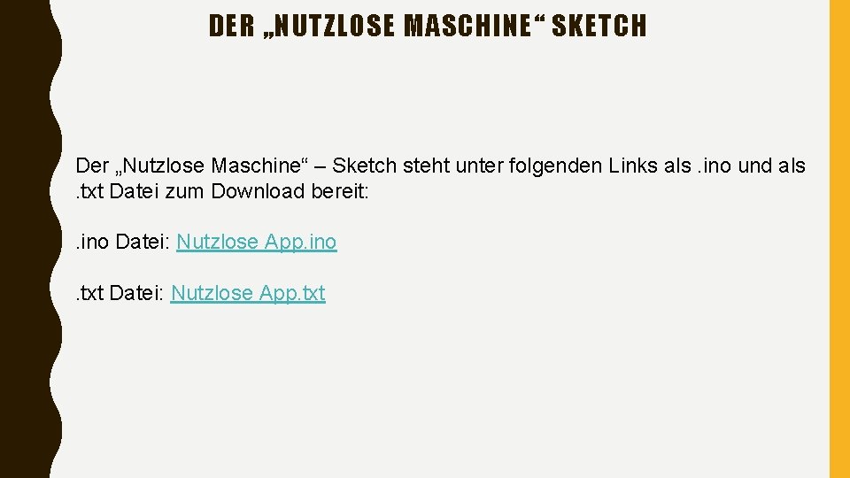 DER „NUTZLOSE MASCHINE“ SKETCH Der „Nutzlose Maschine“ – Sketch steht unter folgenden Links als. DER „NUTZLOSE MASCHINE“ SKETCH Der „Nutzlose Maschine“ – Sketch steht unter folgenden Links als.
