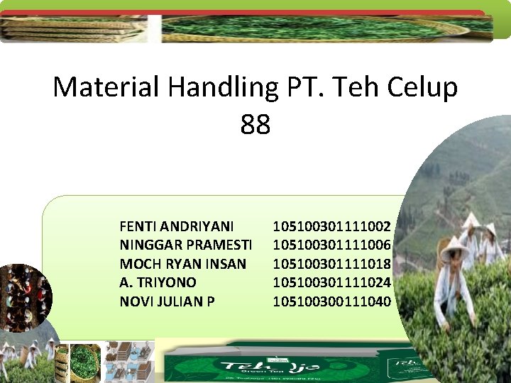 Material Handling PT. Teh Celup 88 FENTI ANDRIYANI NINGGAR PRAMESTI MOCH RYAN INSAN A.