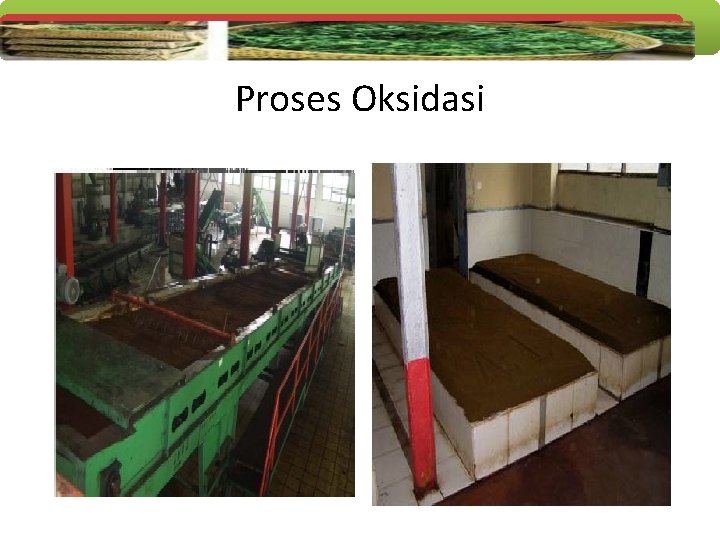 Proses Oksidasi 