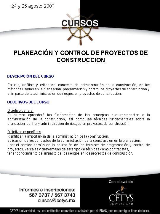 24 y 25 agosto 2007 PLANEACIÓN Y CONTROL DE PROYECTOS DE CONSTRUCCION DESCRIPCIÓN DEL