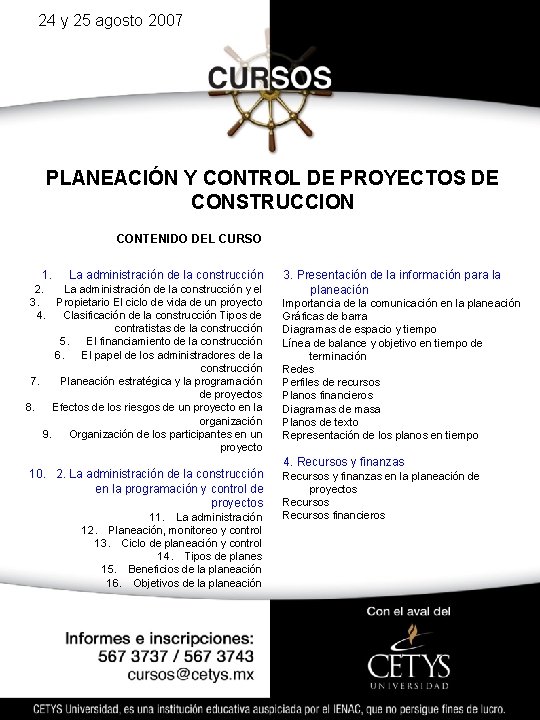 24 y 25 agosto 2007 PLANEACIÓN Y CONTROL DE PROYECTOS DE CONSTRUCCION CONTENIDO DEL