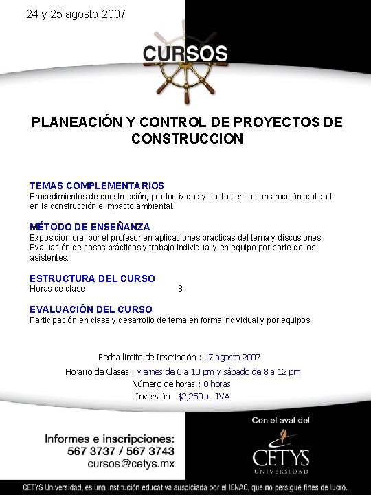 24 y 25 agosto 2007 PLANEACIÓN Y CONTROL DE PROYECTOS DE CONSTRUCCION TEMAS COMPLEMENTARIOS