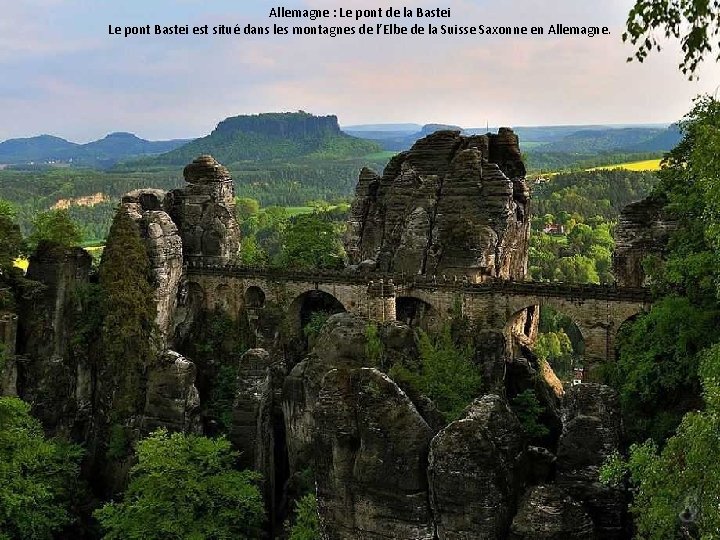 Allemagne : Le pont de la Bastei Le pont Bastei est situé dans les