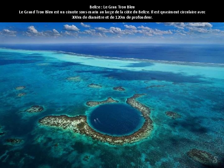 Belize : Le Gran Trou Bleu Le Grand Trou Bleu est un cénote sous-marin