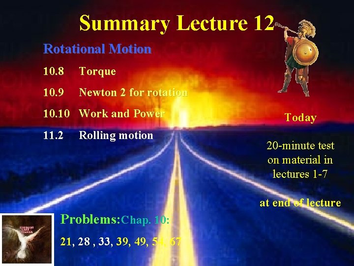 Summary Lecture 12 Rotational Motion 10. 8 Torque 10. 9 Newton 2 for rotation