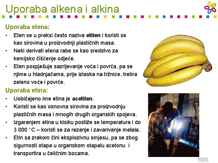 Uporaba alkena i alkina Uporaba etena: • • • Eten se u praksi često