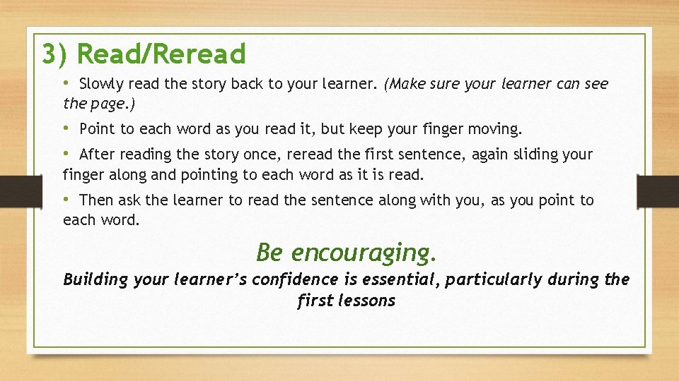 3) Read/Reread • Slowly read the story back to your learner. (Make sure your 3) Read/Reread • Slowly read the story back to your learner. (Make sure your