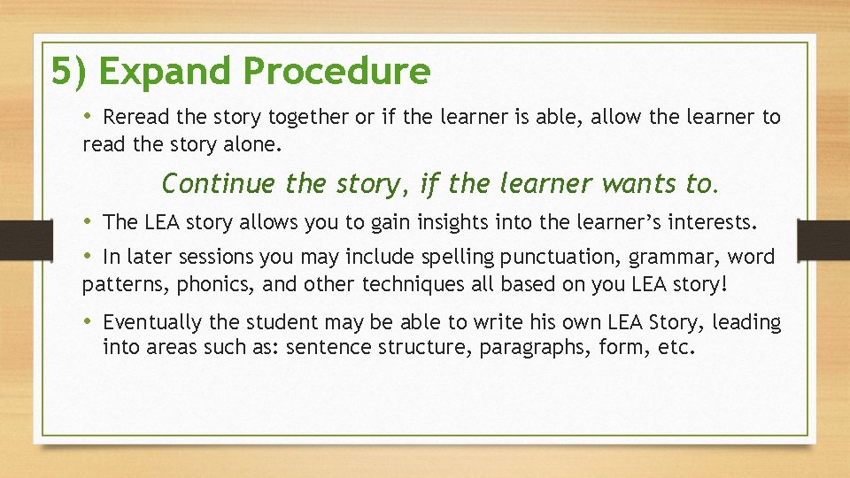 5) Expand Procedure • Reread the story together or if the learner is able, 5) Expand Procedure • Reread the story together or if the learner is able,