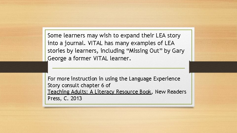 Some learners may wish to expand their LEA story into a journal. VITAL has Some learners may wish to expand their LEA story into a journal. VITAL has