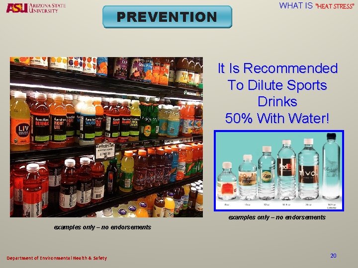 PREVENTION WHAT IS “HEAT STRESS” It Is Recommended To Dilute Sports Drinks 50% With