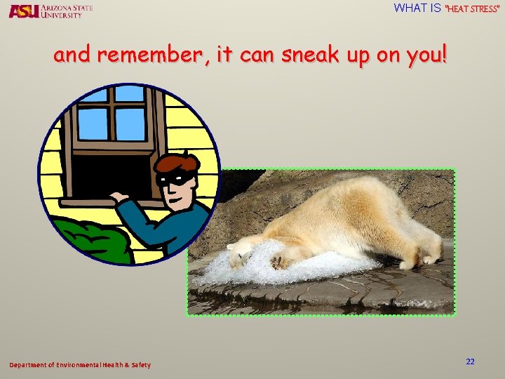 WHAT IS “HEAT STRESS” and remember, it can sneak up on you! Department of