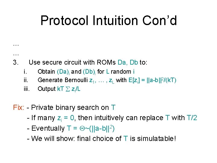 Protocol Intuition Con’d … … 3. Use secure circuit with ROMs Da, Db to: Protocol Intuition Con’d … … 3. Use secure circuit with ROMs Da, Db to: