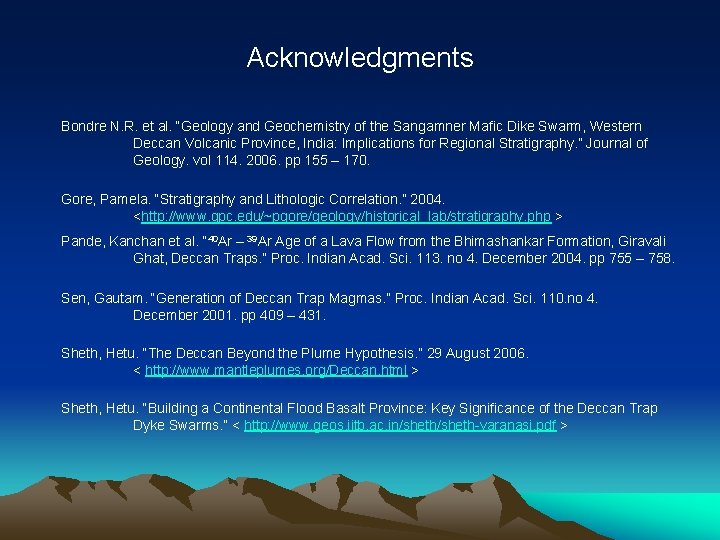 Acknowledgments Bondre N. R. et al. “Geology and Geochemistry of the Sangamner Mafic Dike