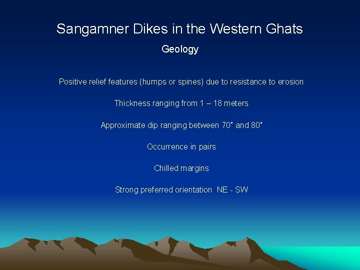 Sangamner Dikes in the Western Ghats Geology Positive relief features (humps or spines) due